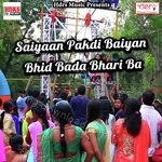 Saiyaan Pakdi Baiyan Bhid Bada Bhari Ba - Manish Kumar Song Download